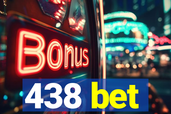 438 bet